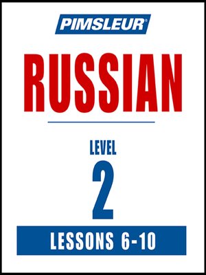 cover image of Pimsleur Russian Level 2 Lessons 6-10